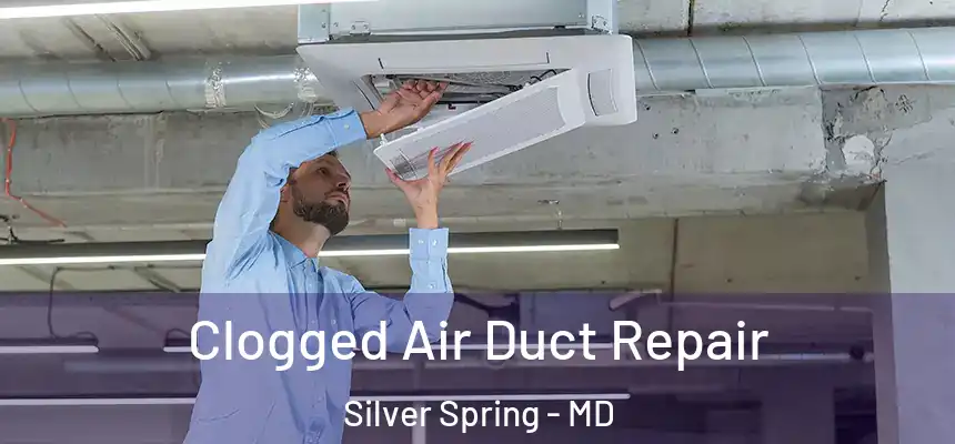  Clogged Air Duct Repair Silver Spring - MD