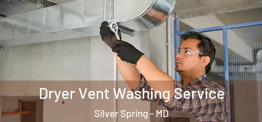  Dryer Vent Washing Service Silver Spring - MD