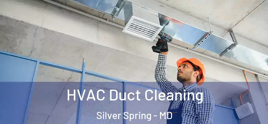  HVAC Duct Cleaning Silver Spring - MD