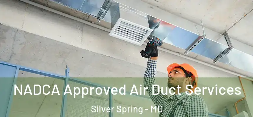  NADCA Approved Air Duct Services Silver Spring - MD
